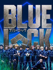 Blue Lock tung trailer phiên bản chuyển thể người đóng