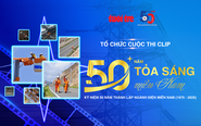 Thể lệ cuộc thi clip “50 năm - Tỏa sáng miền Nam”