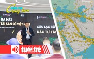 Điểm tin cùng bạn 8h: Ra mắt Cộng đồng nhà đầu tư tài sản số Việt Nam; Iran mở lại không phận