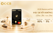 OCB Mastercard World 2in1 mở ra thế giới đặc quyền với hoàn tiền trên mọi trải nghiệm