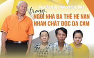 Câu chuyện tình đời đặc biệt trong ngôi nhà 3 thế hệ nạn nhân chất độc da cam