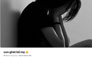 Xuất hiện nhóm 'Con ghét bố mẹ', phụ huynh nên ứng xử thế nào?