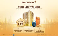 SACOMBANK mang loạt ưu đãi đến khách hàng gửi tiết kiệm