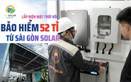Lắp điện mặt trời với bảo hiểm 52 tỉ đồng từ Sài Gòn Solar
