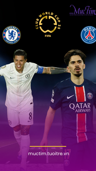 Lịch sử đối đầu giữa PSG và Chelsea trước chung kết FIFA Club World Cup 2025
