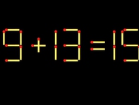 Thử tài IQ: Di chuyển một que diêm để 9+13=15 thành phép tính đúng