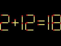 Thử tài IQ: Di chuyển một que diêm để 2+12=18 thành phép tính đúng