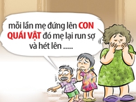 Con quái vật sau Tết khiến mẹ tôi run sợ đến hoảng loạn