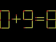Thử tài IQ: Di chuyển một que diêm để 0+9=8 thành phép tính đúng