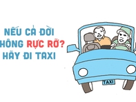 Nếu cả đời không rực rỡ thì hãy lên một chuyến taxi!