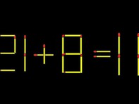 Thử tài IQ: Di chuyển một que diêm để 21+8=11 thành phép tính đúng
