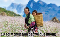 10 gợi ý chụp ành đẹp về quê hương