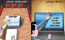 Họp tràn lan chủ yếu do tư duy lãnh đạo?