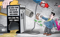Thuế môi trường, cứ khó khăn lại tăng thuế