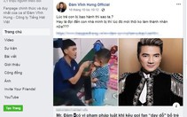 Tài khoản Đàm Vĩnh Hưng kích động trên Facebook: dùng 'luật rừng' đáng lên án