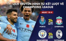 Lịch tuyền hình Porto - Liverpool, Manchester City - Tottenham
