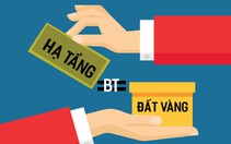 Xem xét hủy hợp đồng BT đã ký nếu làm thất thoát tài sản công
