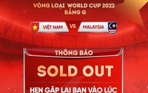 VFF bán hết vé trận Việt Nam - Malaysia, ai không mua được rút lại tiền