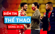 Điểm tin sáng 21-11: Fabregas giúp Monaco hạ PSG ở trận đấu sớm