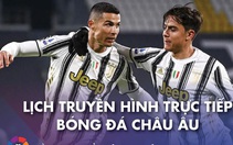 Lịch trực tiếp bóng đá châu Âu 10-1: Tâm điểm Juventus