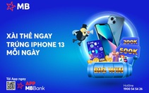 MB tặng ‘cơn mưa’ giải thưởng với ‘Xài thẻ ngay - Trúng iPhone 13 mỗi ngày’