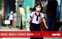 Đọc báo cùng bạn 3-12: Thí điểm học sinh lớp 1, 9, 12 đến trường, chuẩn bị thật kỹ mới bớt âu lo