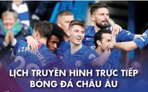 Lich trực tiếp bóng đá châu Âu 9-3: Chelsea gặp Everton