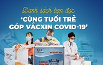 Ngày 20-4: Gần 8,8 tỉ đồng 'Cùng Tuổi Trẻ góp vắc xin COVID-19'