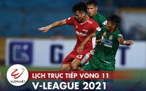 Lịch trực tiếp vòng 11 V-League 2021: Tâm điểm CLB TP.HCM - Viettel