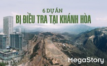 Toàn cảnh 6 dự án bị điều tra tại Khánh Hòa