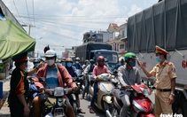 Ban Chỉ đạo quốc gia phòng chống dịch: Kiểm tra việc 'ngăn sông cấm chợ' ở Đồng Nai