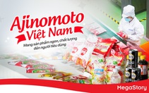 Ajinomoto Việt Nam: Mang sản phẩm ngon, chất lượng đến người tiêu dùng