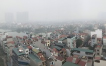 Miền Bắc sương mù, nồm ẩm kéo dài đến cuối tuần