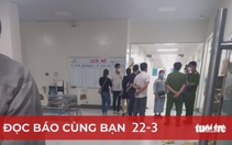 Đọc báo cùng bạn 22-3: Thị trường phẫu thuật thẩm mỹ đang hỗn loạn!