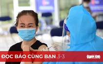 Đọc báo cùng bạn 3-3: Ai cần tiêm vắc xin mũi 4?