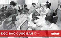 Đọc báo cùng bạn 13-4: Nhiều đề xuất giải bài toán rút bảo hiểm xã hội một lần