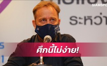 'U23 Thái Lan có nhiều cầu thủ giỏi và mục tiêu huy chương vàng SEA Games 31'