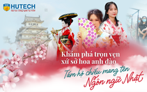 Khám phá trọn vẹn xứ sở hoa anh đào - Tấm hộ chiếu mang tên Ngôn ngữ Nhật