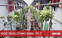 Đọc báo cùng bạn 14-7: Cần nhà cho thuê giá rẻ
