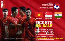 Ngày 17-9 bán vé tại sân Thống Nhất xem đội tuyển Việt Nam đá với Singapore và Ấn Độ