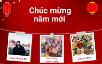 Tết vẫn vẹn nguyên trong suy nghĩ của người Việt xa quê