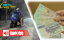 Điểm tin 8h: Mưa lớn ở miền Trung kéo dài đến khi nào?; Nợ xấu tăng mạnh từ vay mua nhà, ô tô