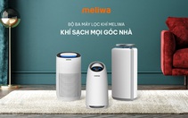 Meliwa mang không khí sạch đến ngôi nhà bạn