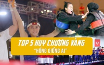 5 HCV SEA Games 32 có được theo cách 'hổng giống ai'
