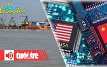 Điểm tin 8h: Khó khăn tìm cát làm cao tốc; Nghị sĩ Mỹ kêu gọi giảm phụ thuộc chip từ Trung Quốc