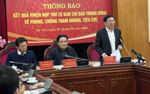 Ban Chỉ đạo Trung ương về phòng chống tham nhũng, tiêu cực bổ sung 2 đại án vào diện theo dõi