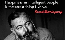Danh ngôn về hạnh phúc của người thông minh có thực là của Hemingway?