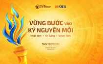 SHB và T&T Group: Vững bước vào kỷ nguyên mới