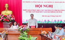 Lãnh đạo Phú Yên và Đắk Lắk thống nhất nhiều nội dung sáp nhập tỉnh