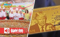 Điểm tin 18h: Phát bánh xèo ‘siêu to khổng lồ’ đãi du khách; Thị thực vàng của Mỹ giảm sức hút